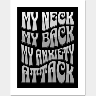 My Neck My Back My Anxiety Attack Posters and Art